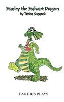 Stanley the Stalwart Dragon by Trisha Sugarek, Paperback | Indigo Chapters