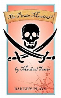The Pirate Musical by Michael Tester, Paperback | Indigo Chapters