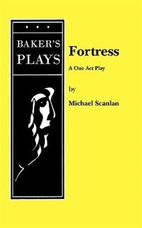 Fortress: A One Act Play by Michael Scanlan, Paperback | Indigo Chapters
