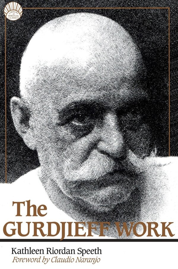 The Gurdjieff Work by Kathleen Riordan Speeth, Paperback | Indigo Chapters
