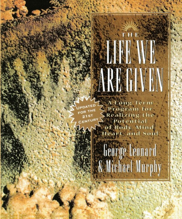 The Life We Are Given by George Leonard, Paperback | Indigo Chapters
