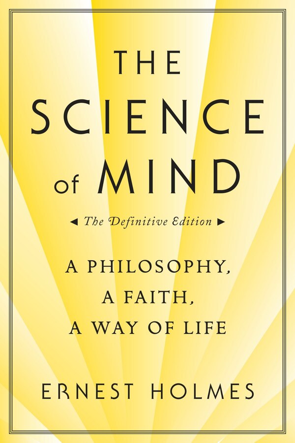 The Science Of Mind by Ernest Holmes, Paperback | Indigo Chapters