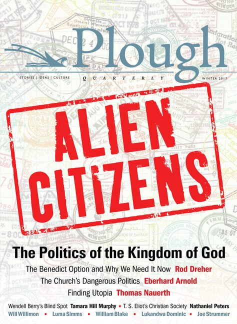 Plough Quarterly No. 11 - Alien Citizens by Rod Dreher, Paperback | Indigo Chapters