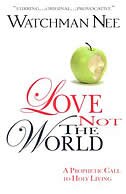 Love Not The World by Watchman Nee, Paperback | Indigo Chapters