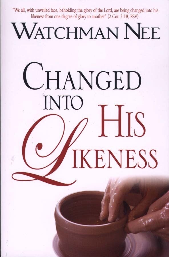 Changed Into His Likeness by Watchman Nee, Paperback | Indigo Chapters