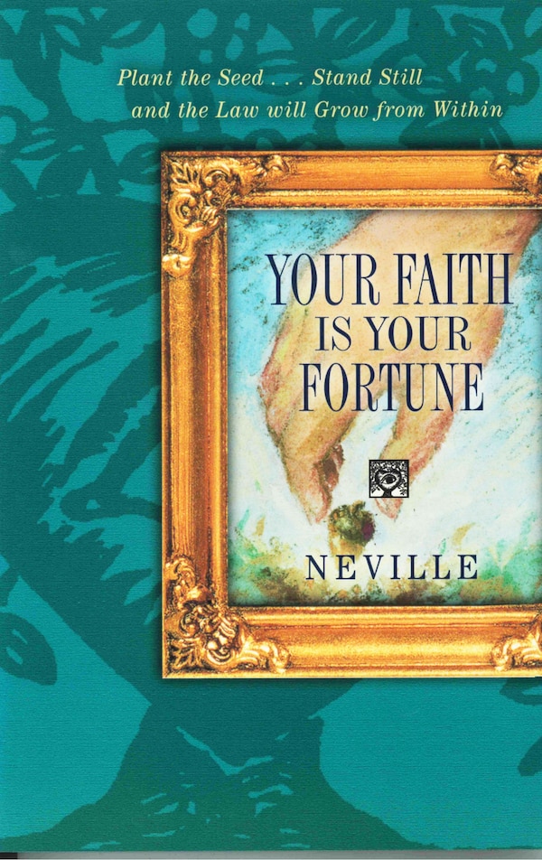 Your Faith Is Your Fortune by Neville Goddard, Paperback | Indigo Chapters