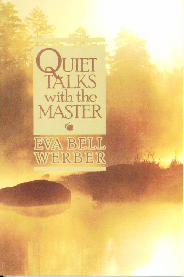 QUIET TALKS WITH THE MASTER by Eva B. Werber, Paperback | Indigo Chapters