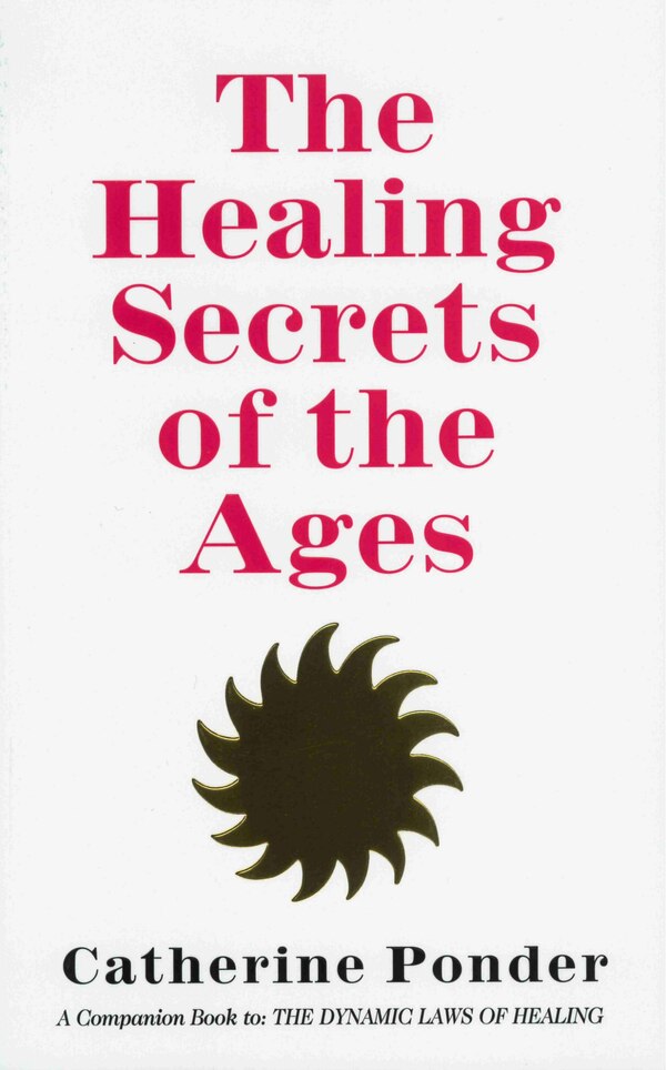 The Healing Secrets Of The Ages by Catherine Ponder, Paperback | Indigo Chapters