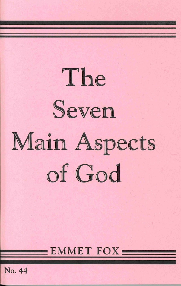 THE SEVEN MAIN ASPECTS OF GOD by Emmet Fox, Loose Leaf | Indigo Chapters