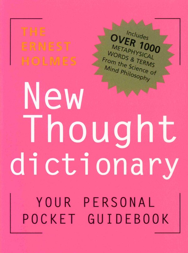 THE ERNEST HOLMES NEW THOUGHT DICTIONARY, Paperback | Indigo Chapters