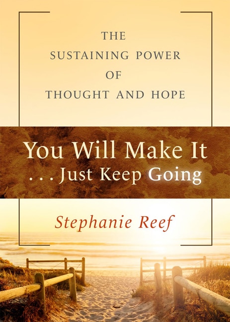 You Will Make It . . . Just Keep Going by Stephanie Reef, Paperback | Indigo Chapters