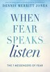 When Fear Speaks Listen by Dennis Merritt Jones, Paperback | Indigo Chapters