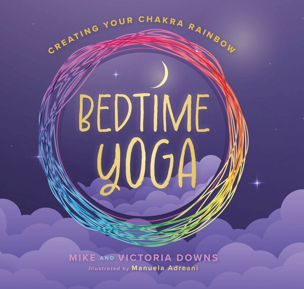 Bedtime Yoga by Mike & Victoria Downs, Hardcover | Indigo Chapters