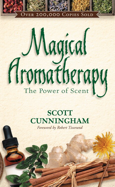 Magical Aromatherapy by Scott Cunningham, Paperback | Indigo Chapters