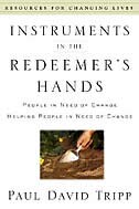 Instruments in the Redeemer's Hands by Paul David Tripp, Paperback | Indigo Chapters