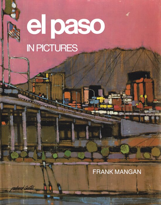 El Paso in Pictures by Frank Mangan, Hardcover | Indigo Chapters