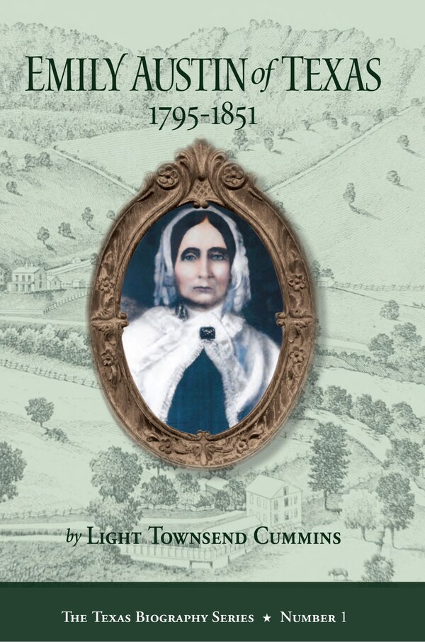 Emily Austin of Texas 1795-1851 by Light Townsend Cummins, Hardcover | Indigo Chapters