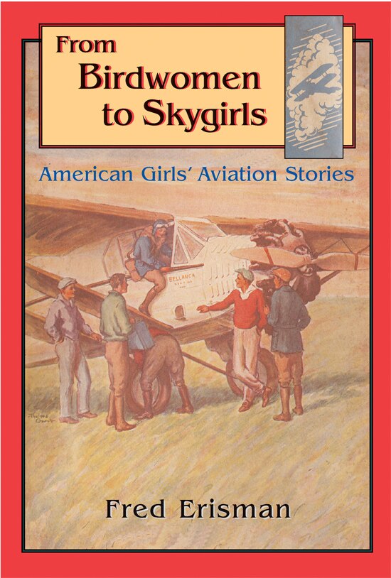 From Birdwomen to Skygirls by Fred Erisman, Hardcover | Indigo Chapters