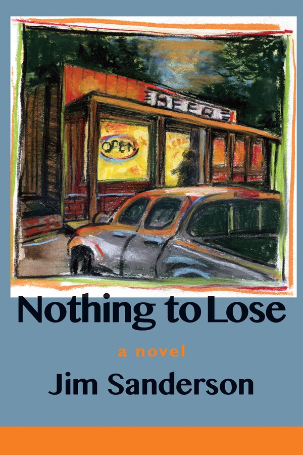 Nothing to Lose by Jim Sanderson, Paperback | Indigo Chapters