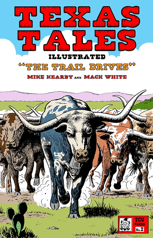 Texas Tales Illustrated #2: The Trail Drives by MIKE KEARBY, Paperback | Indigo Chapters