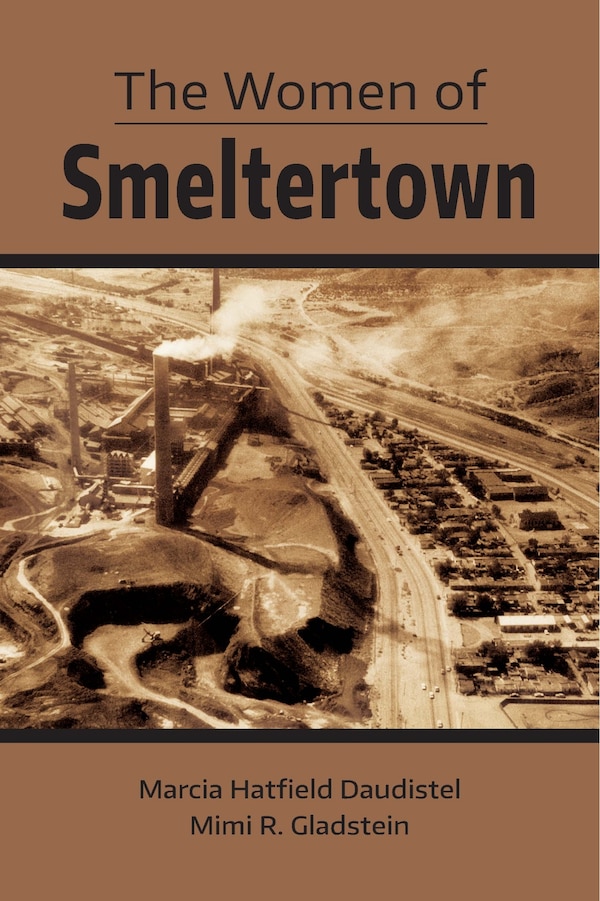 The Women of Smeltertown by Marcia Hatfield Daudistel, Paperback | Indigo Chapters