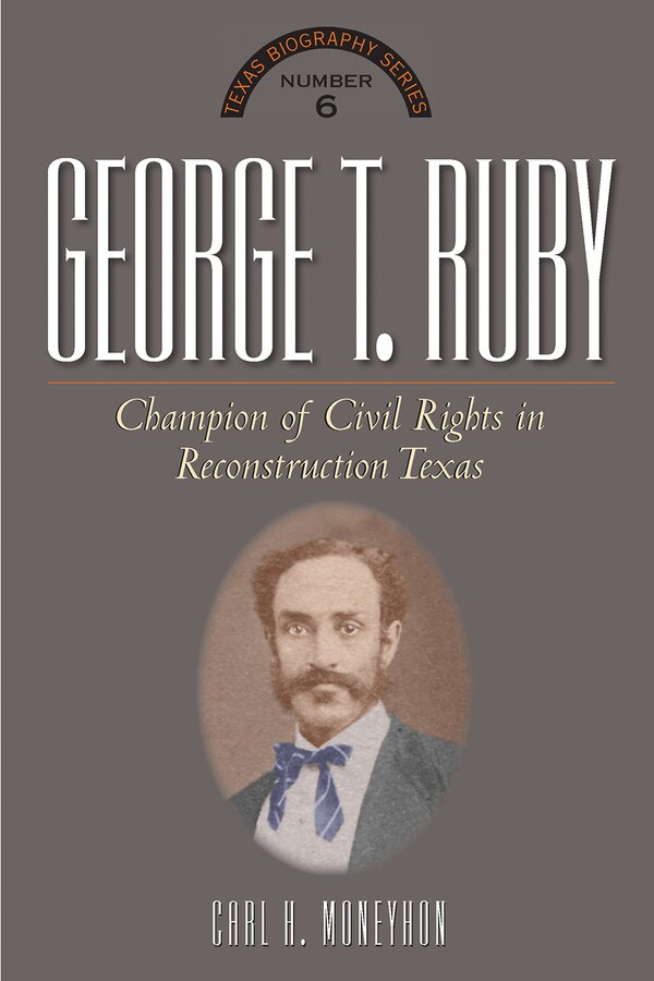George T. Ruby by Carl H. Moneyhon, Hardcover | Indigo Chapters