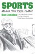 Sports Makes You Type Faster by Dan Jenkins, Paperback | Indigo Chapters