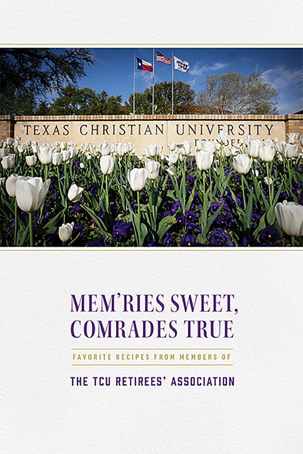 Mem'ries Sweet Comrades True by TCU Retirees' TCU Retirees' Association, Paperback | Indigo Chapters