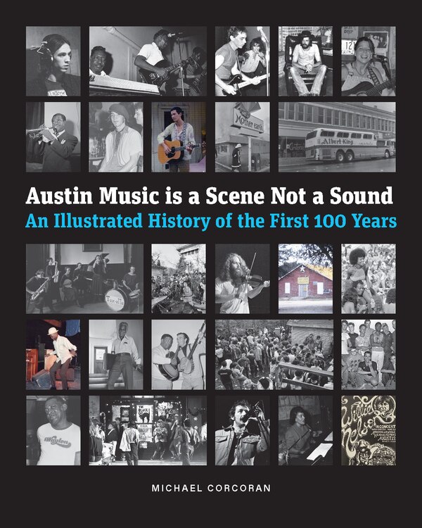 Austin Music Is a Scene Not a Sound by Michael Corcoran, Hardcover | Indigo Chapters