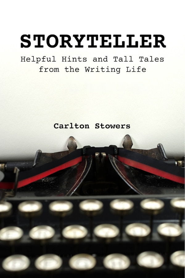 STORYTELLER by Carlton Stowers, Paperback | Indigo Chapters
