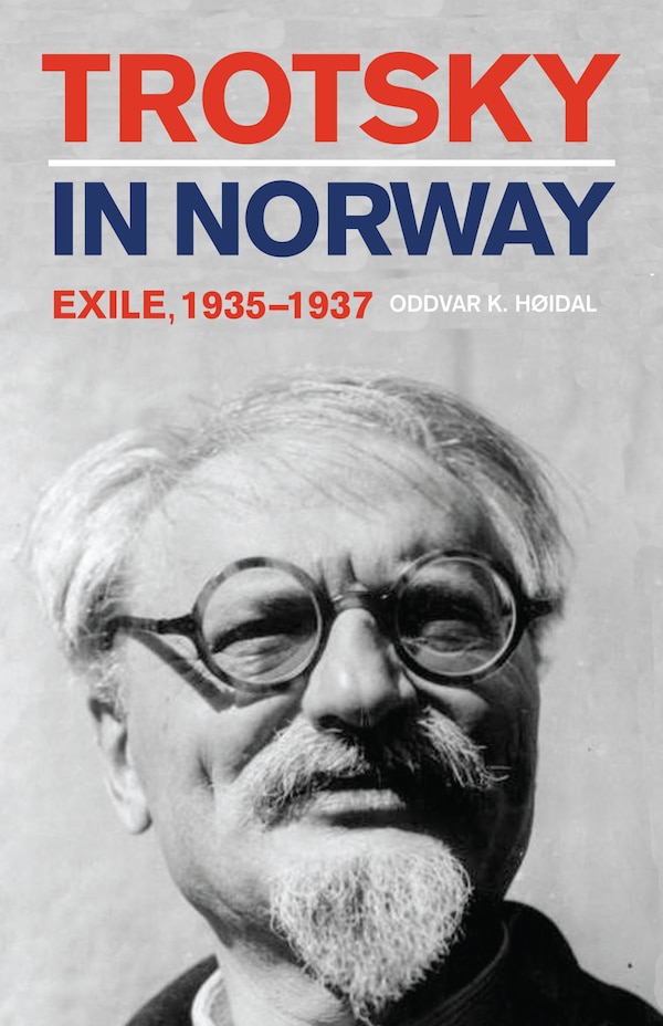 Trotsky in Norway by Oddvar Hoidal, Paper over Board | Indigo Chapters