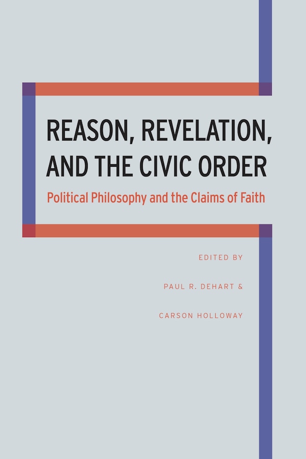 Reason Revelation And The Civic Order by Carson Holloway, Paper over Board | Indigo Chapters