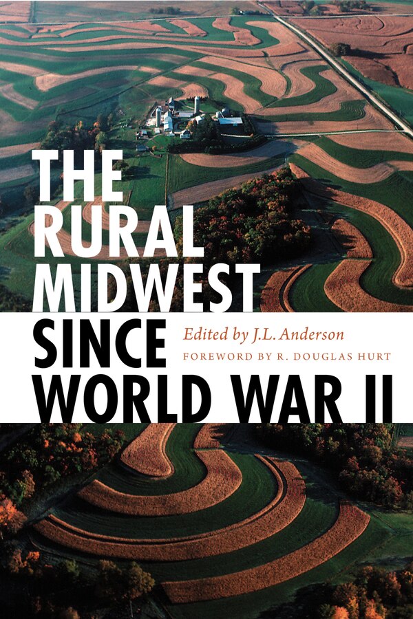 The Rural Midwest Since World War II by J. L. Anderson, Paperback | Indigo Chapters