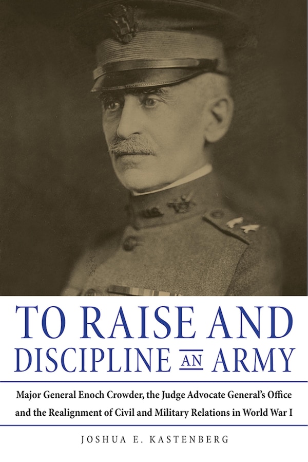 To Raise and Discipline an Army by Joshua Kastenberg, Paper over Board | Indigo Chapters
