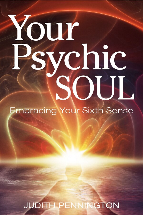 Your Psychic Soul by Judith Pennington, Paperback | Indigo Chapters