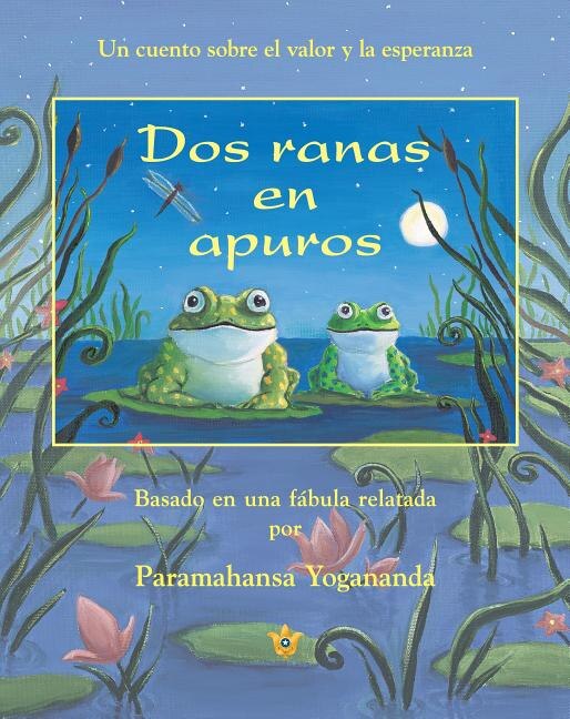 Two Frogs in Trouble (Spanish) by Paramahansa Yogananda, Hardcover | Indigo Chapters