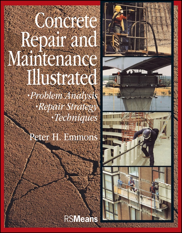 Concrete Repair and Maintenance Illustrated by Peter H. EMMONS, Paperback | Indigo Chapters