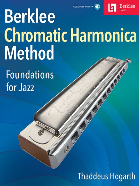 Berklee Chromatic Harmonica Method by Thaddeus Hogarth, Book & Toy | Indigo Chapters