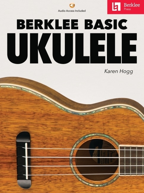 Berklee Basic Ukulele - Book with Online Audio by Karen Hogg, Book & Audio | Indigo Chapters