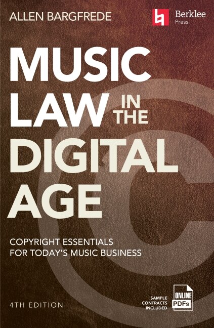 Music Law in the Digital Age - 4th Edition: Copyright Essentials for Today's Music Business by Allen Bargfrede, Paperback | Indigo Chapters