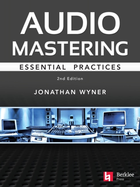 Audio Mastering - Essention Practics by Jonathan Wyner, Book & Audio | Indigo Chapters