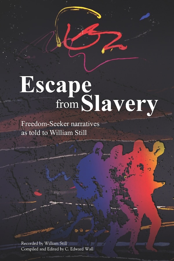 Escape from Slavery by William Still, Paperback | Indigo Chapters