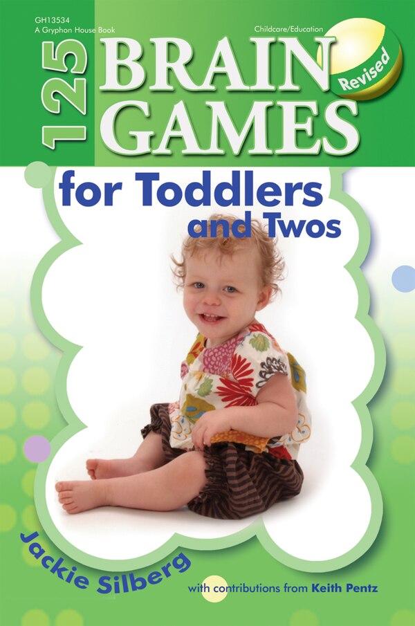 125 Brain Games for Toddlers and Twos Rev. Ed by Jackie Silberg, Paperback | Indigo Chapters