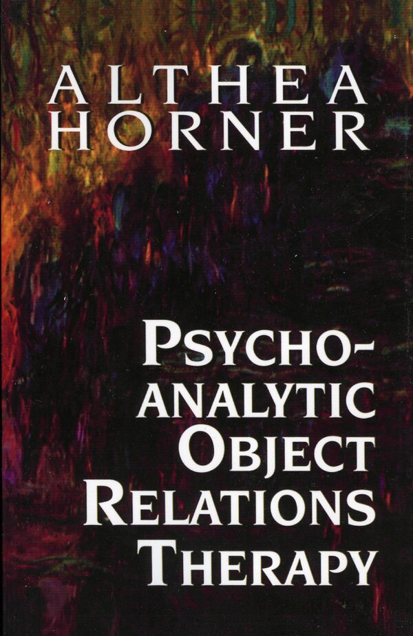 Psychoanalytic Object Relations Therapy by Althea J. Horner, Hardcover | Indigo Chapters