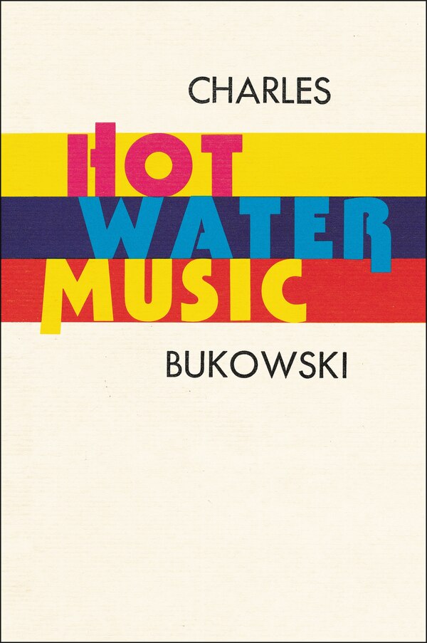 Hot Water Music by CHARLES BUKOWSKI, Paperback | Indigo Chapters