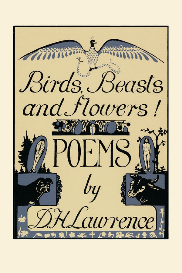 Birds Beasts And Flowers by D. H. Lawrence, Paperback | Indigo Chapters