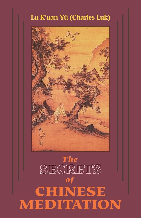 Secrets Of Chinese Meditation by K'Uan Lu Yu (Charles Luk), Paperback | Indigo Chapters
