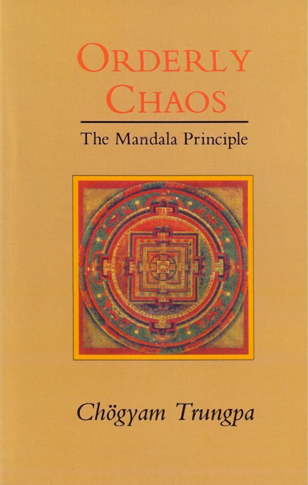 Orderly Chaos by Chogyam Trungpa, Paperback | Indigo Chapters