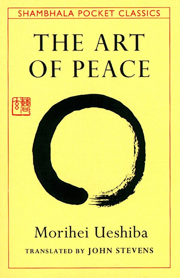 The Art Of Peace by Morihei Ueshiba, Paperback | Indigo Chapters