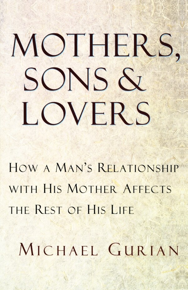 Mothers Sons And Lovers by Michael Gurian, Paperback | Indigo Chapters